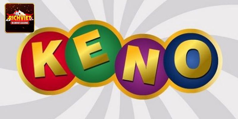 Tổng hợp các loại kèo cược Keno RichViet
