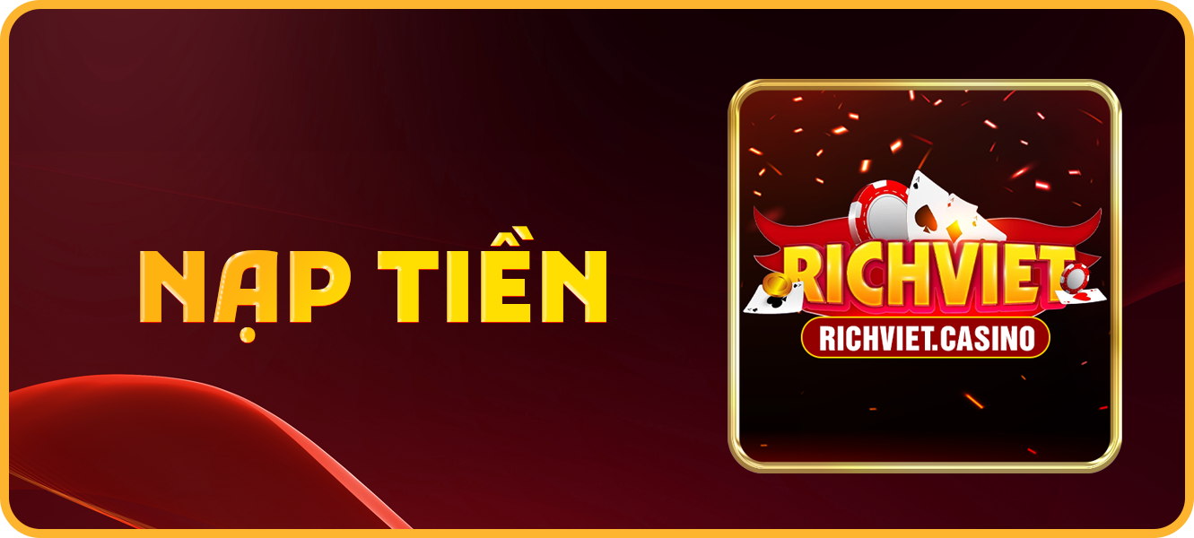 Hướng dẫn nạp tiền richviet.casino